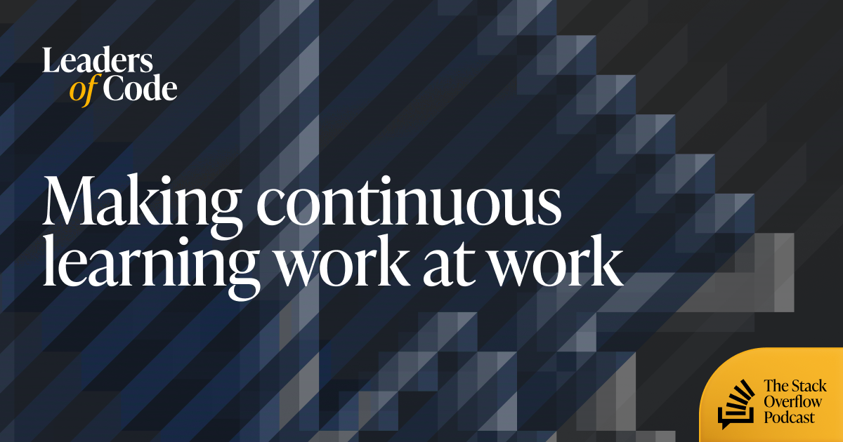 Making continuous learning work at work