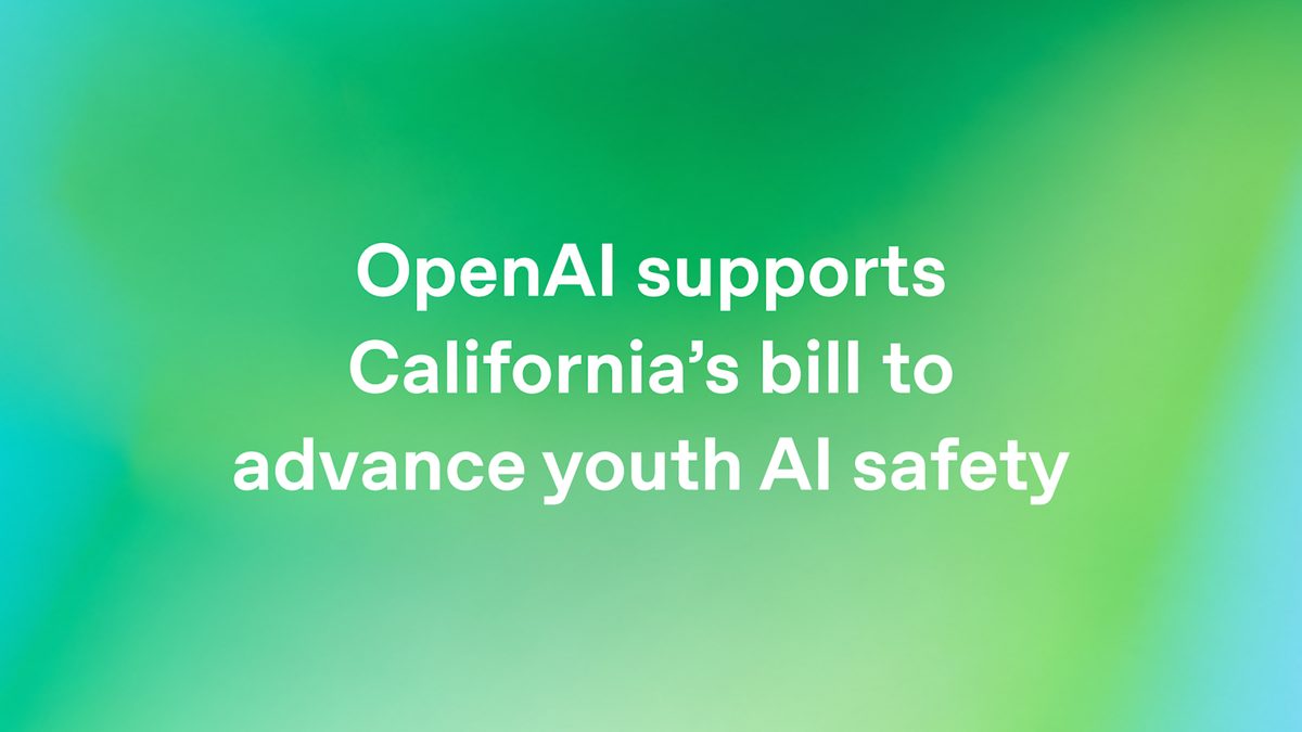 OpenAI supports California’s bill to advance youth AI safety