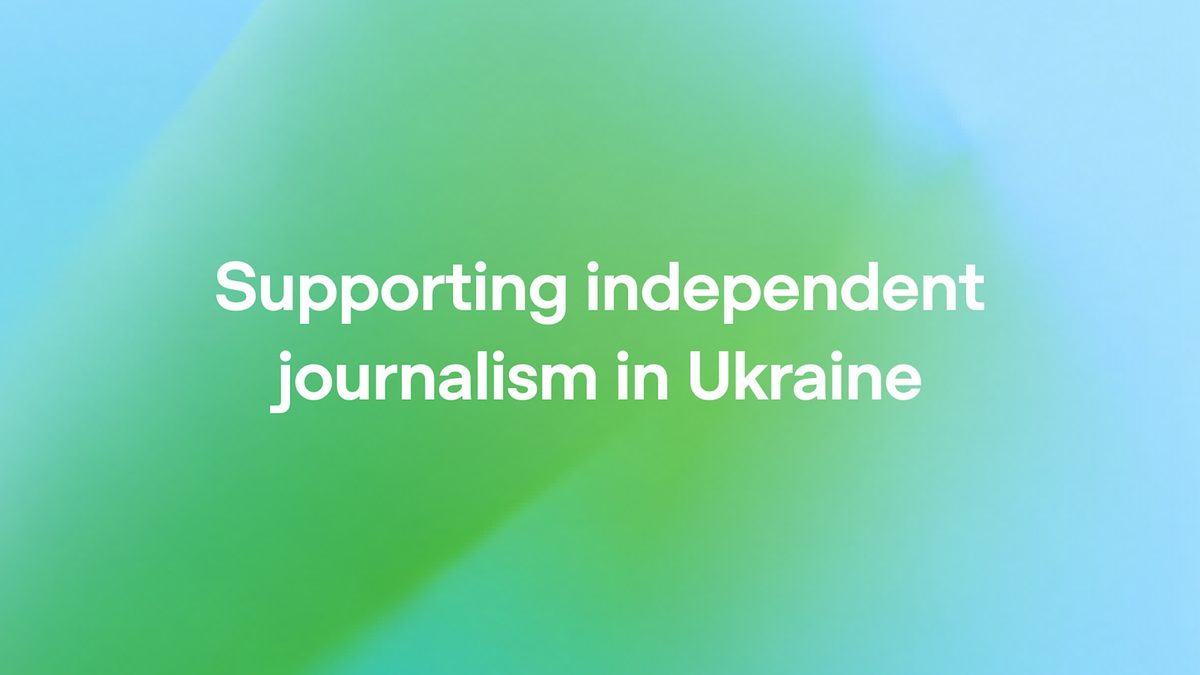 Supporting independent journalism in Ukraine